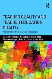 Teacher Quality and Teacher Education Quality