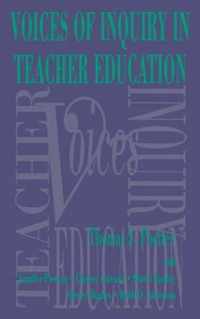 Voices of Inquiry in Teacher Education