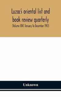 Luzac's oriental list and book review quarterly (Volume XIV) January To December 1903