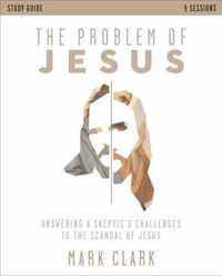 The Problem of Jesus Study Guide