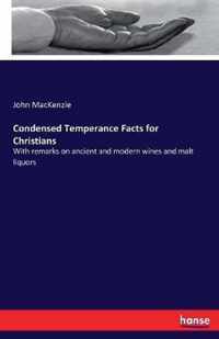 Condensed Temperance Facts for Christians