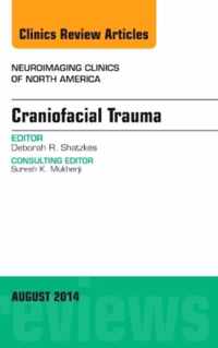 Craniofacial Trauma, An Issue of Neuroimaging Clinics