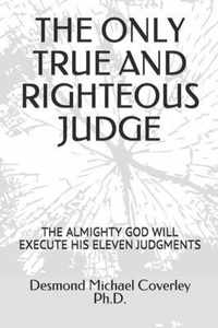 The Only True and Righteous Judge