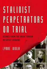 Stalinist Perpetrators on Trial