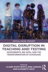 Digital Disruption in Teaching and Testing