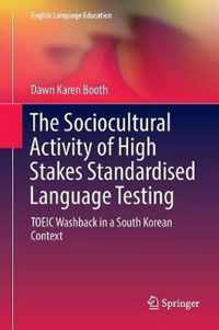 The Sociocultural Activity of High Stakes Standardised Language Testing