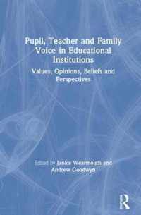 Pupil, Teacher and Family Voice in Educational Institutions