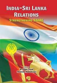 India-Sri Lanka Relations: Strengthening SAARC