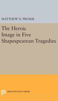 Heroic Image in Five Shakespearean Tragedies