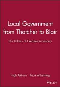 Local Government from Thatcher to Blair