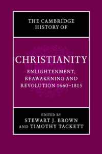 The Cambridge History of Christianity: Volume 7, Enlightenment, Reawakening and Revolution 1660â1815