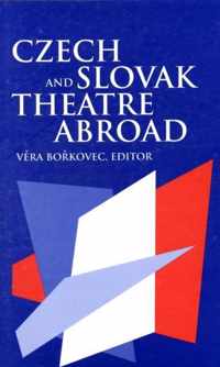 Czech and Slovak Theatre Abroad - USA, Canada, Australia and England