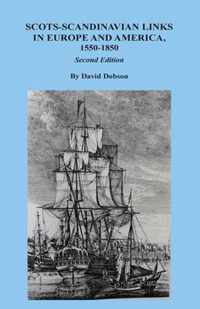 Scots-Scandinavian Links in Europe and America, 1550-1850. Second Edition