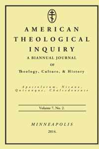 American Theological Inquiry, Volume Seven, Issue Two