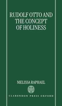 Rudolf Otto and the Concept of Holiness