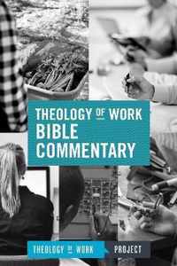 Theology of Work Bible Commentary, 1-Volume Edition