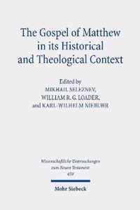 The Gospel of Matthew in Its Historical and Theological Context: Papers from the International Conference in Moscow, September 24 to 28, 2018