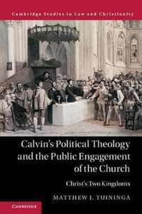 Calvin's Political Theology and the Public Engagement of the