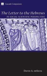 The Letter to the Hebrews in Social-Scientific Perspective