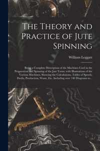 The Theory and Practice of Jute Spinning