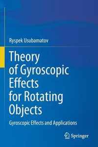 Theory of Gyroscopic Effects for Rotating Objects