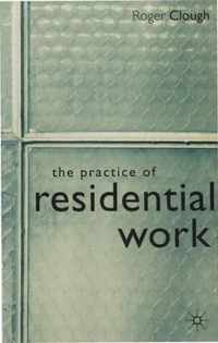 The Practice of Residential Work