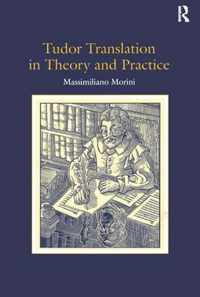 Tudor Translation in Theory and Practice