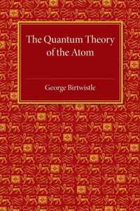 The Quantum Theory of the Atom