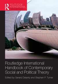 Routledge International Handbook of Contemporary Social and Political Theory