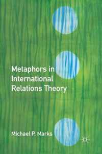 Metaphors in International Relations Theory