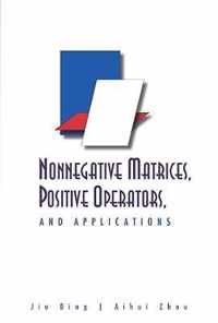 Nonnegative Matrices, Positive Operators, And Applications