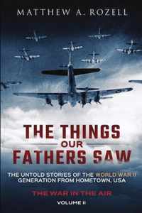 The Things Our Fathers Saw - The War In The Air Book One