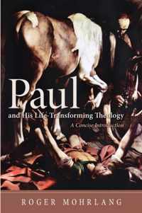 Paul and His Life-Transforming Theology