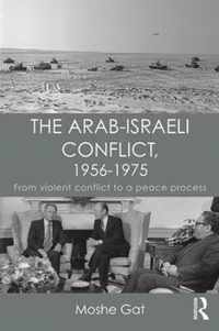 The Arab-Israeli Conflict, 1956-1975