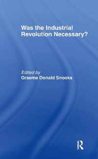 Was the Industrial Revolution Necessary?