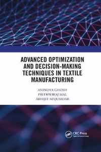 Advanced Optimization and Decision-Making Techniques in Textile Manufacturing