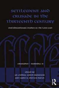 Settlement and Crusade in the Thirteenth Century