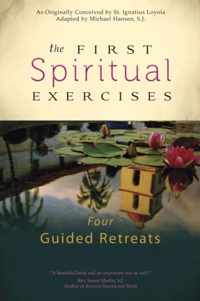 The First Spiritual Exercises: Four Guided Retreats