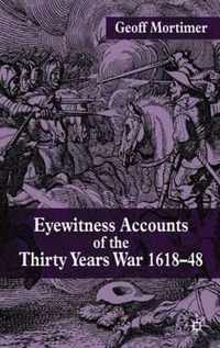 Eyewitness Accounts of the Thirty Years War 1618-48