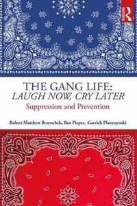 The Gang Life: Laugh Now, Cry Later