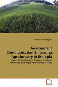 Development Communication Enhancing Agroforestry in Ethiopia