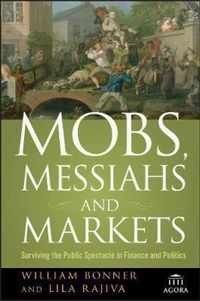 Mobs, Messiahs, and Markets