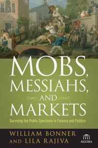 Mobs, Messiahs, and Markets