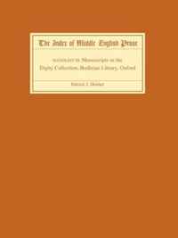 The Index of Middle English Prose: Handlist III: A Handlist of Manuscripts Containing Middle English Prose in the Digby Collection, Bodleian Library,