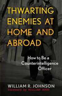 Thwarting Enemies At Home And Abroad