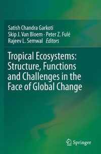 Tropical Ecosystems Structure Functions and Challenges in the Face of Global C