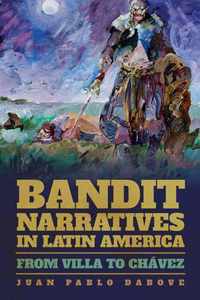 Bandit Narratives in Latin America