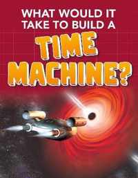 What Would it Take to Build a Time Machine?