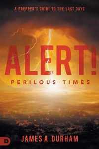 Alert! Perilous Times