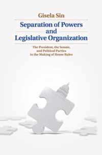 Separation of Powers and Legislative Organization